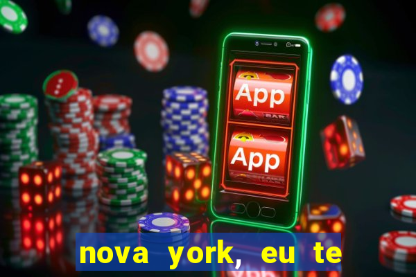 nova york, eu te amo filme completo dublado