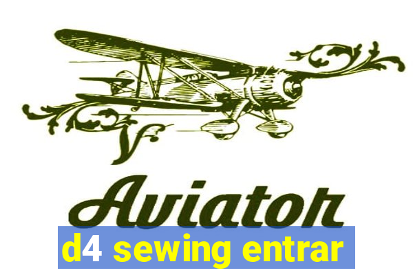 d4 sewing entrar