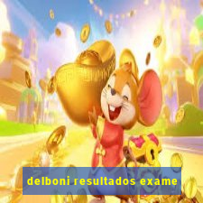 delboni resultados exame