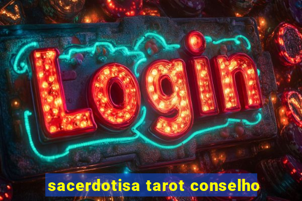 sacerdotisa tarot conselho