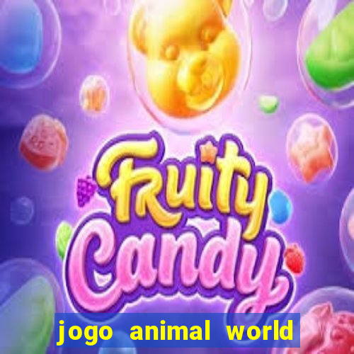 jogo animal world paga mesmo