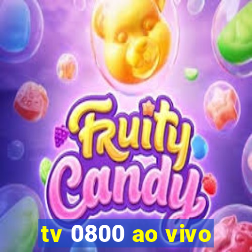 tv 0800 ao vivo