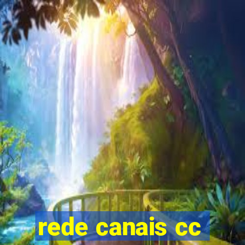 rede canais cc