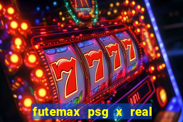 futemax psg x real madrid ao vivo