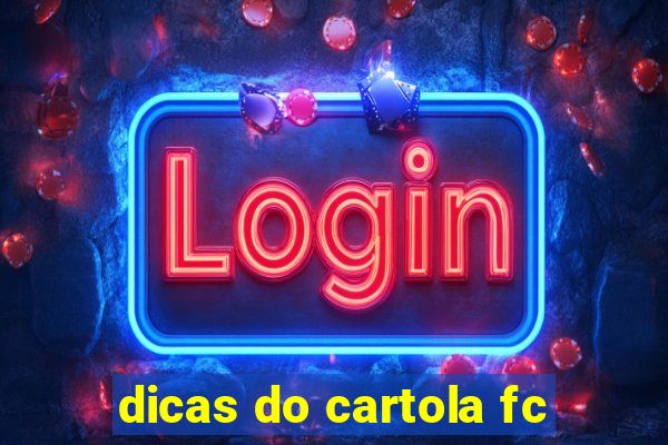 dicas do cartola fc