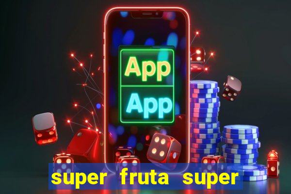 super fruta super fruit box codes 2024 april