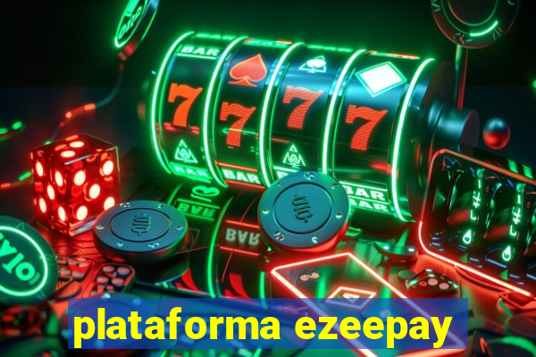 plataforma ezeepay