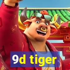 9d tiger