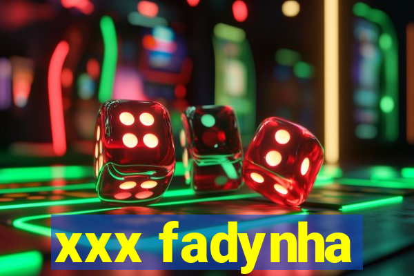 xxx fadynha