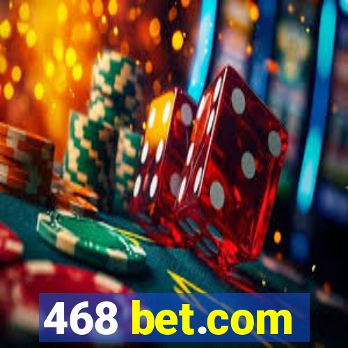 468 bet.com