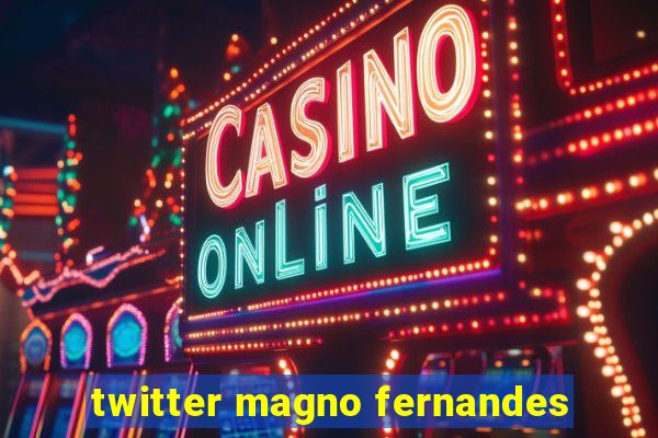 twitter magno fernandes