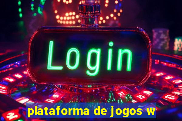 plataforma de jogos w