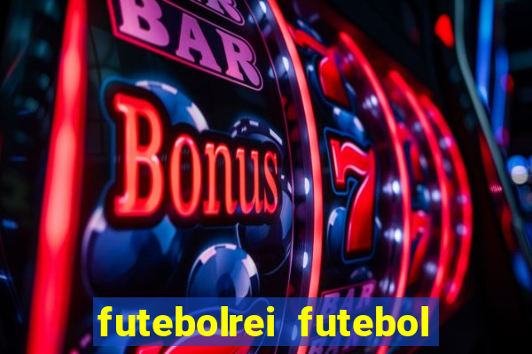 futebolrei futebol ao vivo