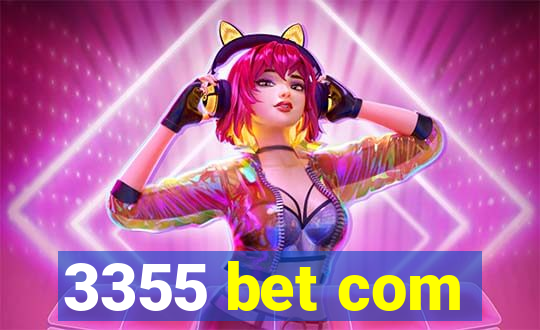 3355 bet com