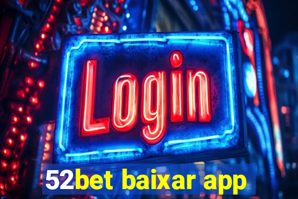 52bet baixar app