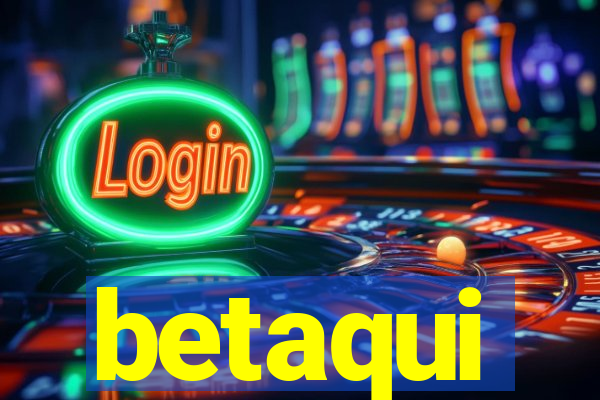 betaqui