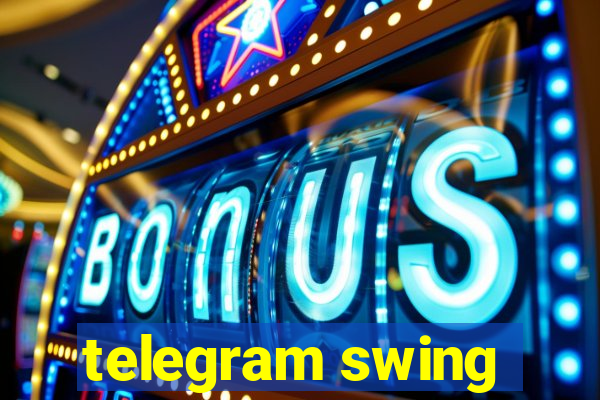 telegram swing