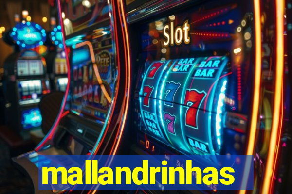 mallandrinhas