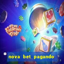 nova bet pagando no cadastro