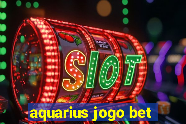 aquarius jogo bet