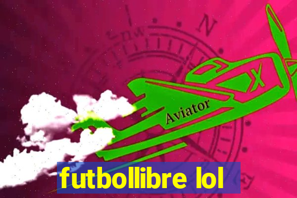 futbollibre lol