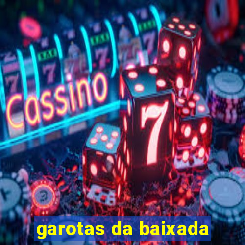 garotas da baixada