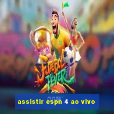 assistir espn 4 ao vivo