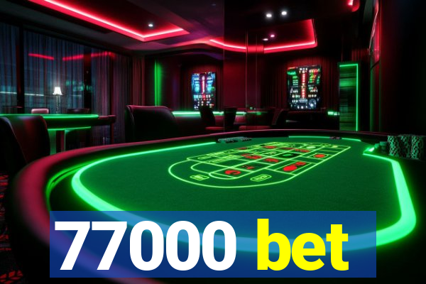 77000 bet