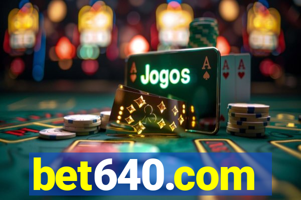 bet640.com