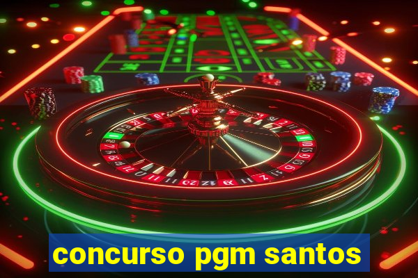 concurso pgm santos