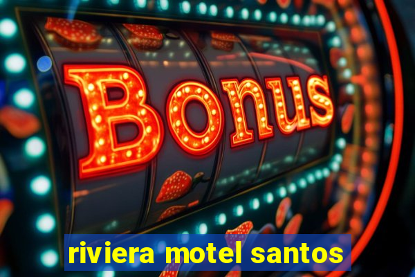 riviera motel santos