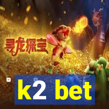 k2 bet