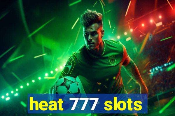 heat 777 slots