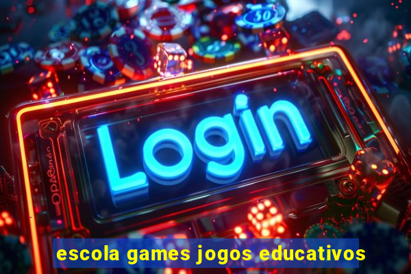 escola games jogos educativos