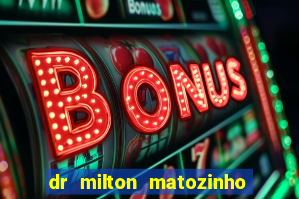 dr milton matozinho urologista santos