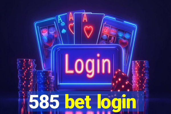 585 bet login