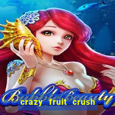 crazy fruit crush ganhar dinheiro