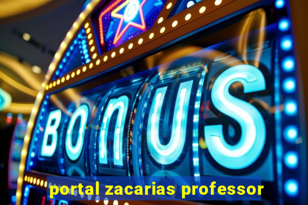 portal zacarias professor