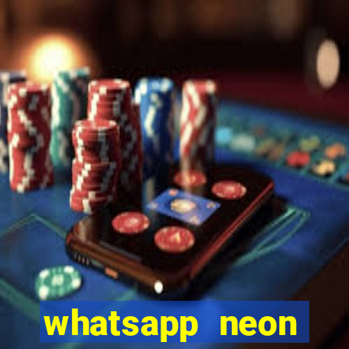 whatsapp neon consiga mais