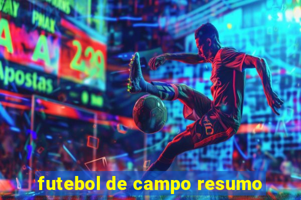 futebol de campo resumo