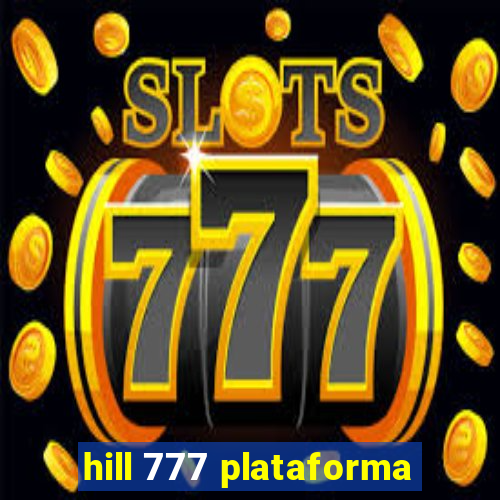 hill 777 plataforma