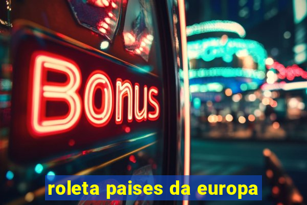 roleta paises da europa