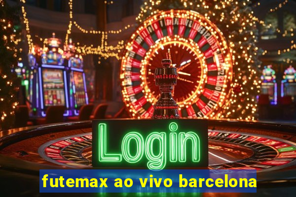 futemax ao vivo barcelona