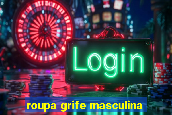 roupa grife masculina