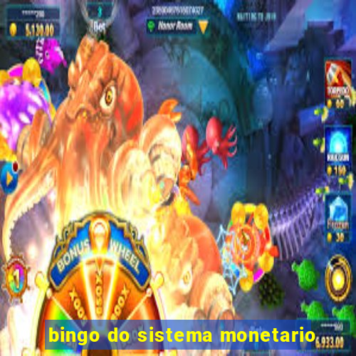 bingo do sistema monetario