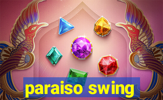 paraiso swing