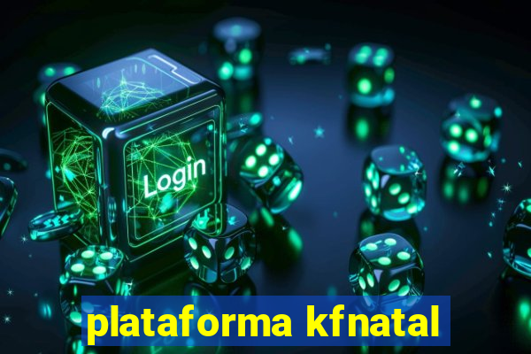 plataforma kfnatal