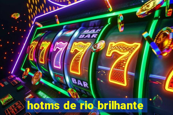 hotms de rio brilhante