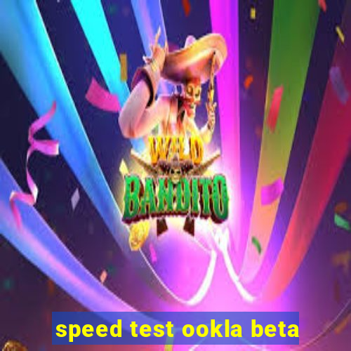 speed test ookla beta