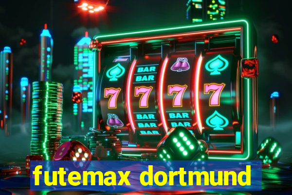 futemax dortmund